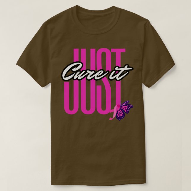 just cure it T-Shirt (Design Front)