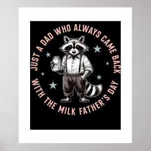 Just Dad Who Always Came Back With Milk Funny Dad Poster