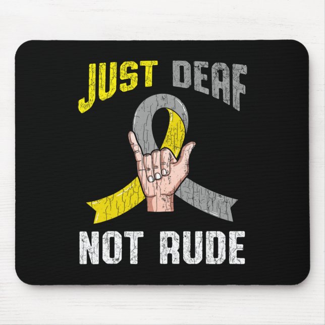 Just Deaf Not Rude Apparel Awareness ASL Language  Mouse Mat (Front)