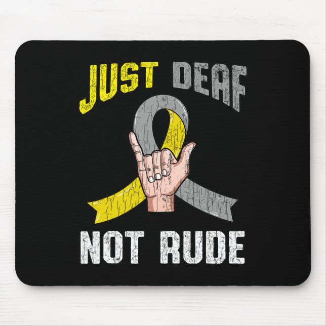 Just Deaf Not Rude Apparel Awareness ASL Language  Mouse Mat (Front)