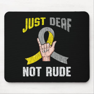 Just Deaf Not Rude Apparel Awareness ASL Language Mouse Mat