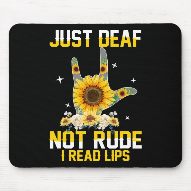Just Deaf Not Rude Hearing Impaired Deaf ASL Sign  Mouse Mat (Front)