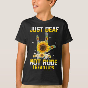 Just Deaf Not Rude Hearing Impaired Deaf Asl Sign T-Shirt