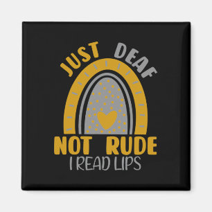 Just Deaf Not Rude Rainbow Deaf Awareness ASL Sign Magnet