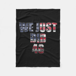 Just Did 46 Biden Harris American Flag Election 20 Fleece Blanket