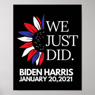 Just Did Flower Biden Harris Inauguration Day 2021 Poster
