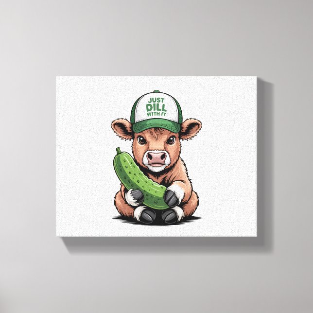 Just Dill with It Cow , Funny Pickle Canvas Print (Front)