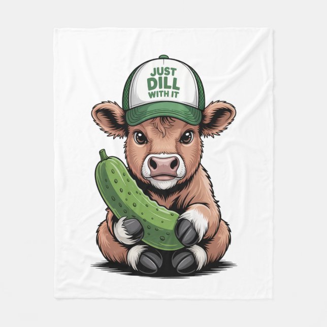 Just Dill with It Cow , Funny Pickle Fleece Blanket (Front)