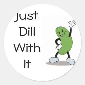 Just Dill With It Sticker