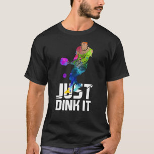 Just Dink it! Funny Pickleball Gift Watercolor T-Shirt
