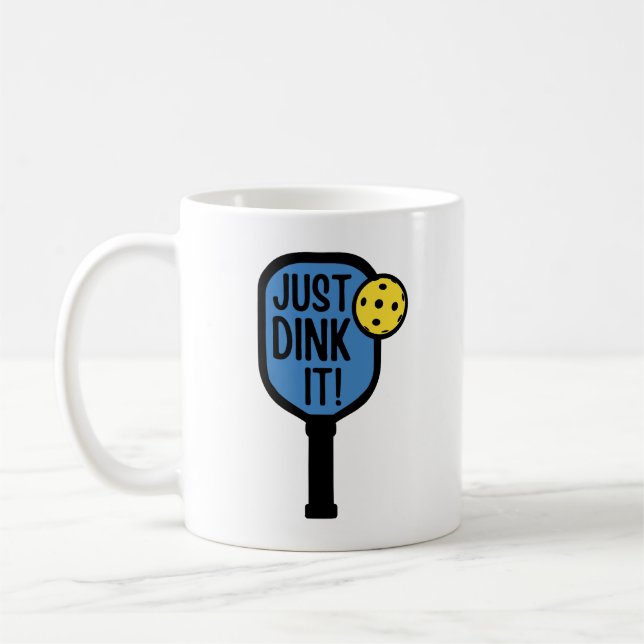 JUST DINK IT PICKLEBALL  COFFEE MUG (Left)
