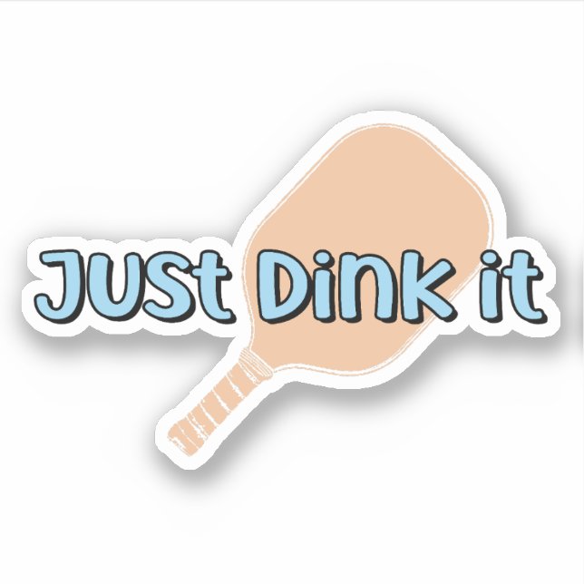 Just Dink It | Pickleball Paddle (Front)