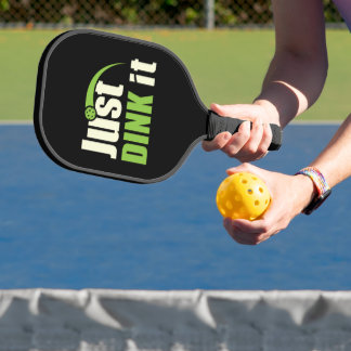 Just Dink it Pickleball Sports Accessories Pickleball Paddle