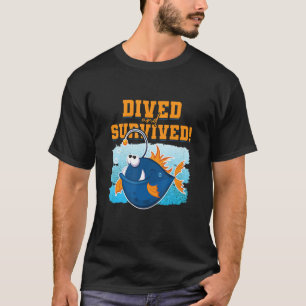 Just Dive And Survived Predator Fish Anglerfish T-Shirt