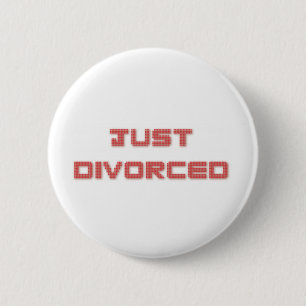 Just Divorced 6 Cm Round Badge