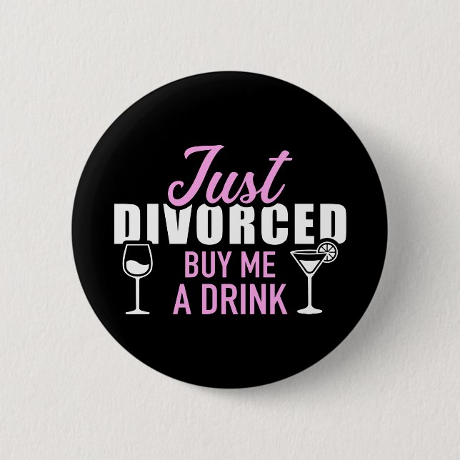 Just divorced buy me a drink 6 cm round badge (Front)