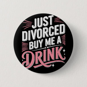 Just Divorced Buy Me a Drink Funny Divorce Party 6 Cm Round Badge