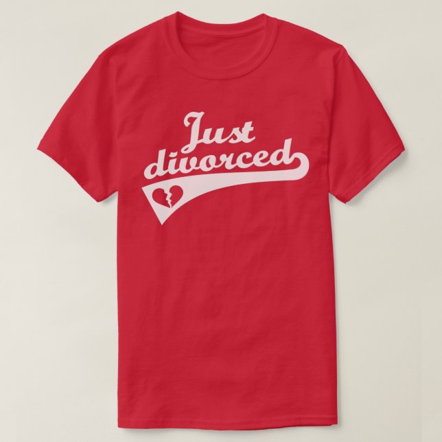 Just divorced T-Shirt (Design Front)
