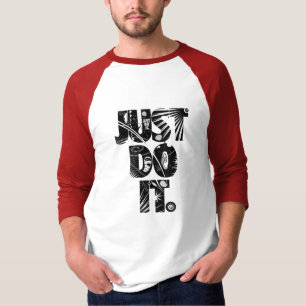 Just Do It T-Shirt