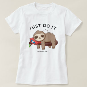 Just Do It Tomorrow – Lazy Sloth Quote Women's T-Shirt