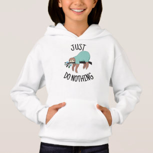 Just Do Nothing Sloth  Hoodie
