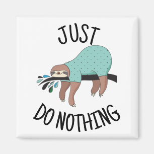 Just Do Nothing Sloth Magnet