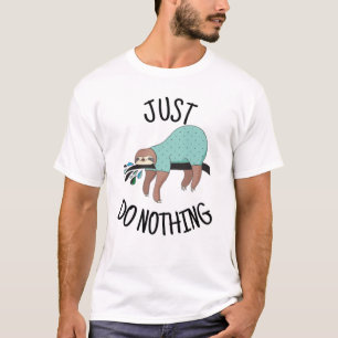 Just Do Nothing Sloth T-Shirt