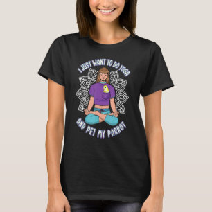 Just Do Yoga & Pet Parrots I Yellow Monk Parakeet T-Shirt