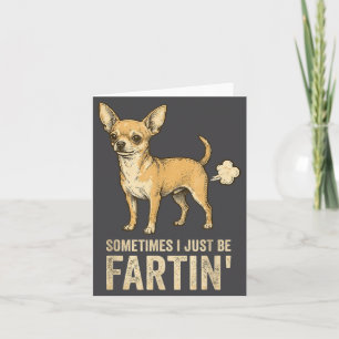 Just Dog Sometimes Chihuahua I Fart Farting Joke Card