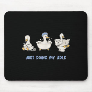 Just Doing My Adls Funny Silly Goose, Occupational Mouse Mat