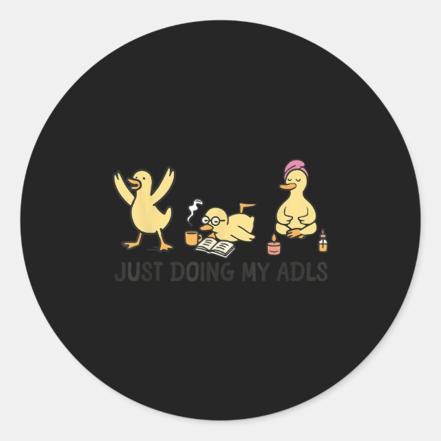 Just Doing My Adls - Silly Goose Occupational Ther Classic Round Sticker (Front)