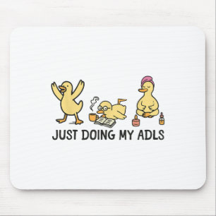 Just Doing My Adls - Silly Goose Occupational Ther Mouse Mat