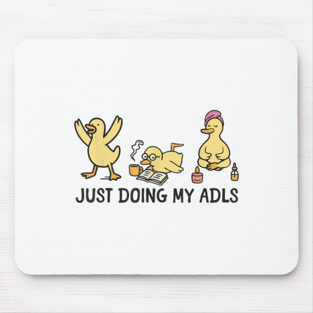 Just Doing My Adls - Silly Goose Occupational Ther Mouse Mat (Front)