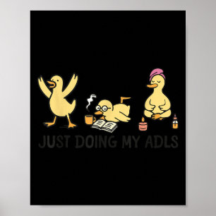 Just Doing My Adls - Silly Goose Occupational Ther Poster