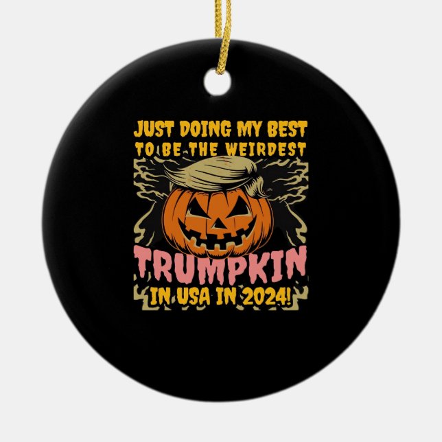 Just Doing My  To  Weirdest Trumpkin Usa Classic Ceramic Tree Decoration (Front)