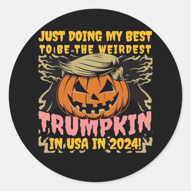 Just Doing My  To  Weirdest Trumpkin Usa Classic Classic Round Sticker (Front)