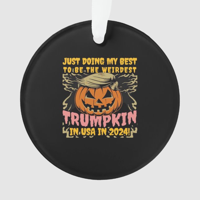 Just Doing My  To  Weirdest Trumpkin Usa Classic Ornament (Front)