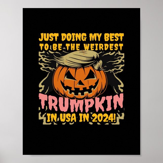 Just Doing My  To  Weirdest Trumpkin Usa Classic Poster (Front)