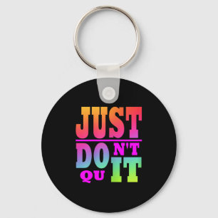 Just Dont Quit - Do It Motivational Womens X-small Key Ring