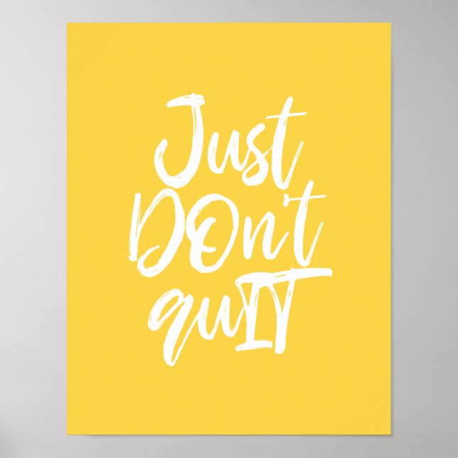 Just DOn't quIT Motivational Quote Poster (Front)