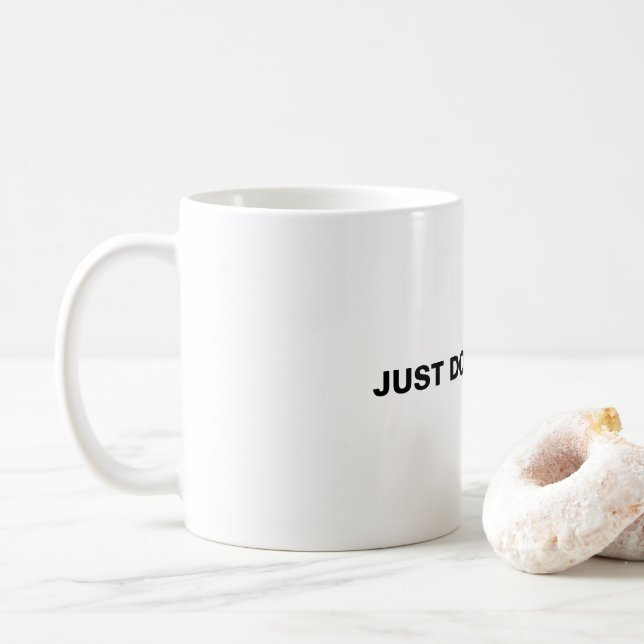 Just Don't Say It. Coffee Mug (With Donut)
