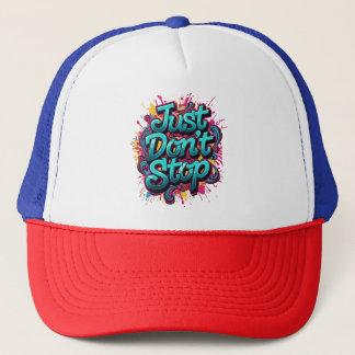 Just Don't Stop – Bold Graffiti Typography Street Trucker Hat