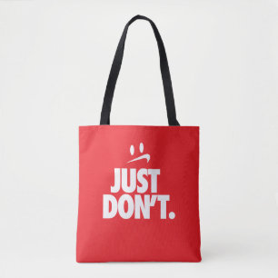 "Just Don't" Tote Bag