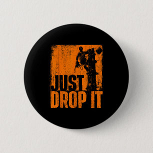 Just Drop It - Arborist Tree Surgeon Lumberjack Wo 6 Cm Round Badge