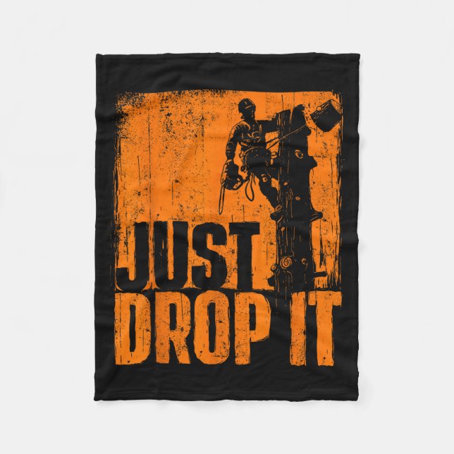 Just Drop It - Arborist Tree Surgeon Lumberjack Wo Fleece Blanket (Front)