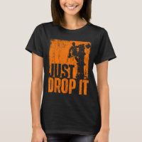 Just Drop It - Arborist Tree Surgeon Lumberjack Wo