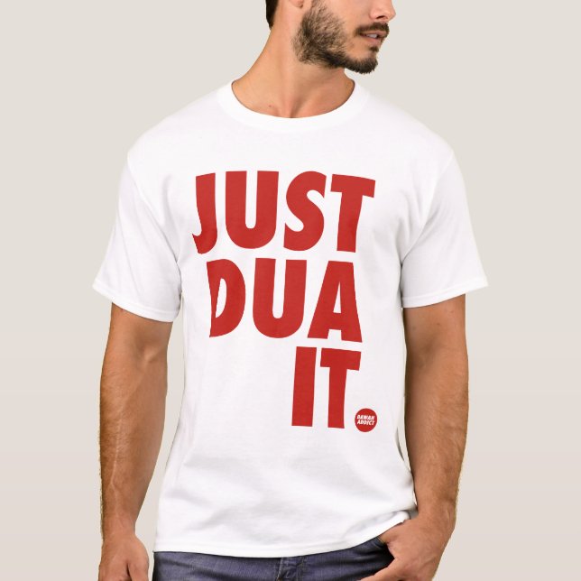 Just Dua It T-Shirt (Front)