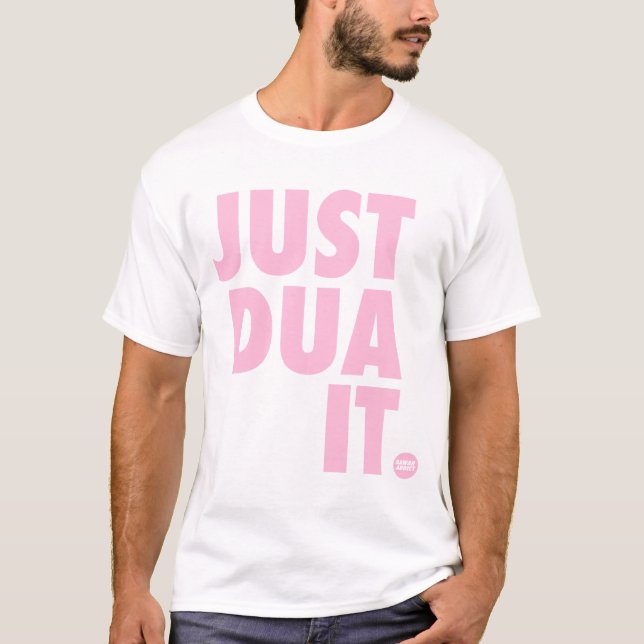 Just Dua It T-Shirt (Front)