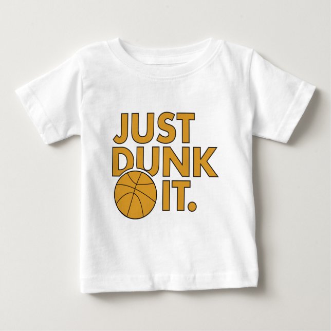 Just Dunk It Baby T-Shirt (Front)