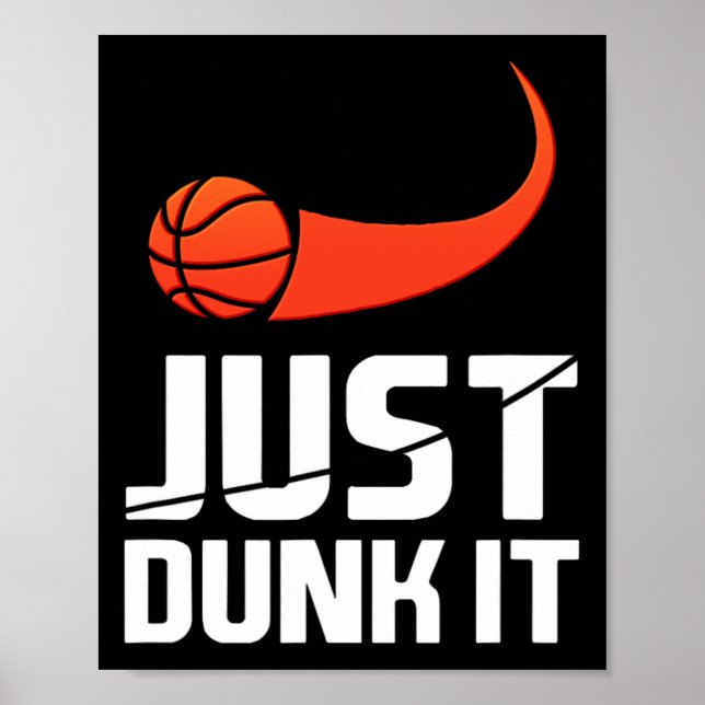 Just Dunk It! Basketball Player Slam Dunk Gift  Poster (Front)